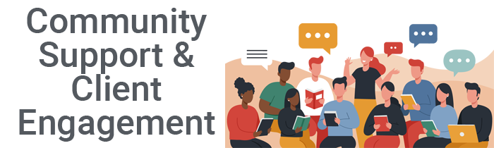 Community Support and Client Engagement
